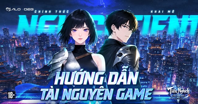 [TNTTK] Hướng Dẫn Tài Nguyên trong Tiên Nghịch: Tân Tình Kiếm
